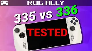 Bios 335 v 336 ROG Ally tested.