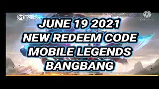 JUNE 19 2021 - NEW REDEEM CODE MOBILE LEGENDS BANGBANG