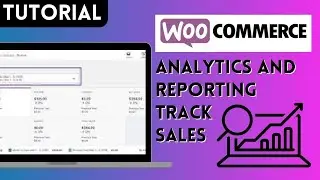 How To Use Woocommerce Analytics And Reporting To Track Sales