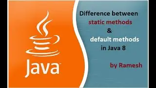 JAVA FAQ # 54 || Static vs Default methods in Java 8