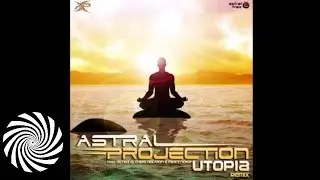Astral Projection - Utopia (Astro D & Chris Oblivion feat. Micky Noise Remix)