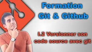 Formation Git & GitHub FR: I.2 Versionner son code source