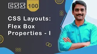 CSS Layouts: CSS Flexbox Properties Part1 - CSS Tutorials 100