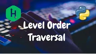 127 - Tree: Level Order Traversal | Trees | Hackerrank Solution | Python