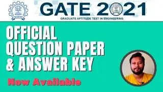 GATE 2021: Official Answer Key & Question Paper | Now Available | IMPORTANT