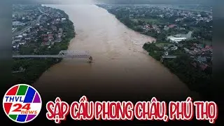Sập cầu Phong Châu tại Phú Thọ