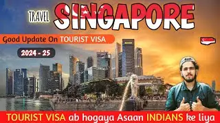 Singapore Tourist Visa For Indians 2024 | Singapore Relax their Visa Rules For INDIAN.