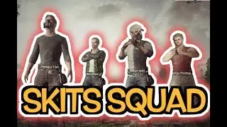 PUBG SKITS SQUAD - ARE YOU READY