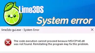 Lime3DS Emulator System error MSVCP140.DLL Was Not Found