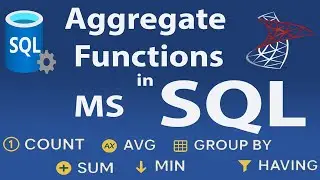[Database 16]: Aggregate Functions in MS SQL [COUNT, SUM, AVG, MIN, MAX, GROUP BY, HAVING] 2025