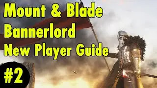2. Moving and Building your Army - Mount and Blade Bannerlord New Player Guide