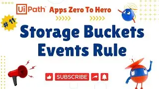 Storage Buckets Events Rule | UiPath Apps: Zero to Hero - #11