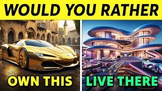 Would You Rather...? Luxury Life Edition 💎💸💰