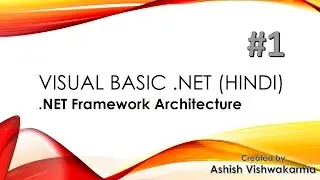 Visual Basic Dot Net Framework Architecture in Hindi