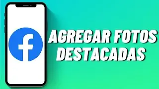 Cómo agregar fotos destacadas en Facebook