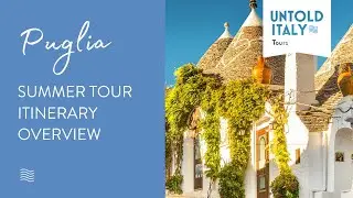 Puglia Summer Tour Itinerary Overview