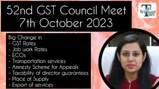 52 GST Council Meeting| New Amnesty Scheme| Major changes in GST Rates| GST Tribunal| EVO Changes