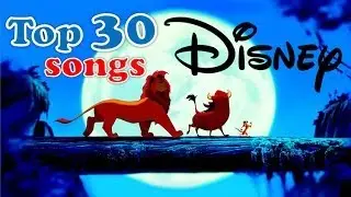 top 30 Disney songs