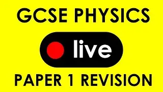 GCSE Physics Paper 1 - LIVE