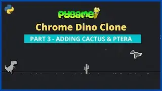 Adding Cactus and Ptera | Chrome Dino clone with python and pygame | PART 3 | 