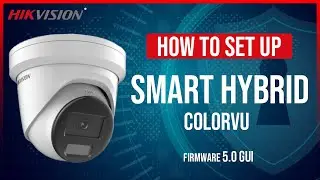 How to set up the Hikvision ColorVU Hybrid DS-2CD2387G2H-LISU/SL plus new GUI 5.0.