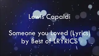 Lewis Capaldi - Someone You Loved (Lyrics)