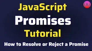 JavaScript Promises Tutorial | How to Resolve or Reject a JavaScript Promise