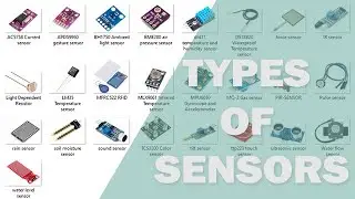 TYPES OF  SENSORS FOR YOUR ELECTRONICS PROJECTS.