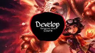 Develop (Original Mix) - Clare || Nhạc Tik Tok Trung Quốc // Douyin