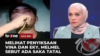 Eksklusif! Melmel Ungkap Detik-detik Kejadian Penyiksaan Vina dan Eky | Dua Sisi tvOne