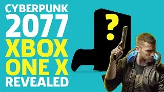 New Cyberpunk 2077 Xbox One X Revealed