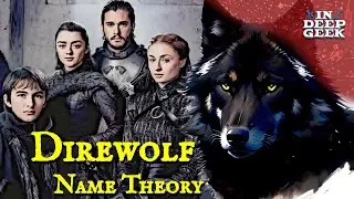 Direwolf Name Theory explained