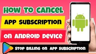 How to Cancel App Subscriptions on Android