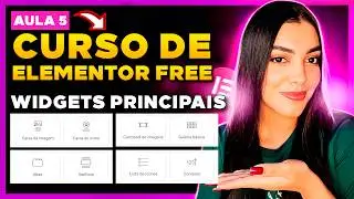 Aula 5: Como usar os PRINCIPAIS Widgets do Elementor [Curso de Elementor Free]