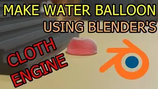 Create Water Balloon Using Cloth Physics Engine In Blender