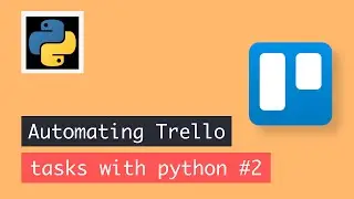 Automating Trello tasks with Python   #2 Create Trello cards with Python