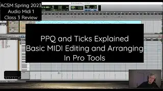 04) Intro To MIDI Editing and Arranging In Pro Tools