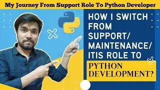 How I Switch From Support or ITIS Domain To Python Development | How To Change Domain In IT Industry