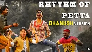 RHYTHM OF PETTA DHANUSH VERSION