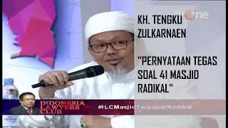 KH Tengku Zulkarnain: Pernyataan Tegas Soal 41 masjid radikal ILC tvOne