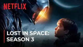 Lost In Space Season 3: Release Date, New Cast, & Surprising Plot Details