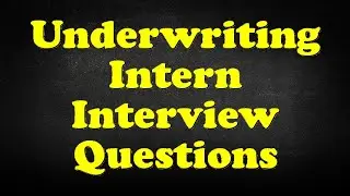 Underwriting Intern Interview Questions