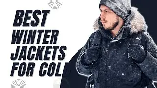 ✅ The Best Winter Jackets for Extreme Cold in 2023 [Buying Guide]