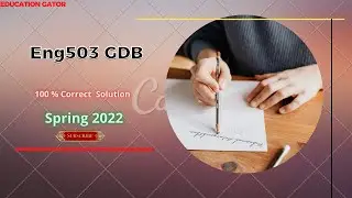 Eng503 GDB Solution 2022 | eng503 gdb Solution 2022 | eng503 gdb  | eng503 gdb solution 2022