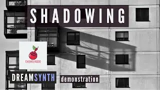 Shadowing - Cherry Audio Dreamsynth demonstration