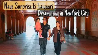 A DREAMY DAY IN NEWYORK | SURPRISE KI TAIYARI