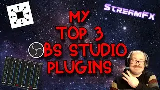 My TOP 3 plugins I would recommend using with OBS studio 