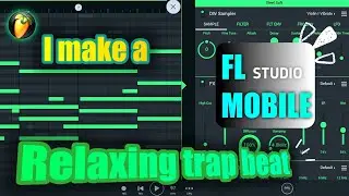 How To Make Soft Relaxing Trap Beat In Fl Studio Mobile