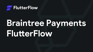 Braintree / PayPal Payments Tutorial - FlutterFlow