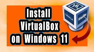 How to Install VirtualBox on Windows 11 - Latest Version 2023